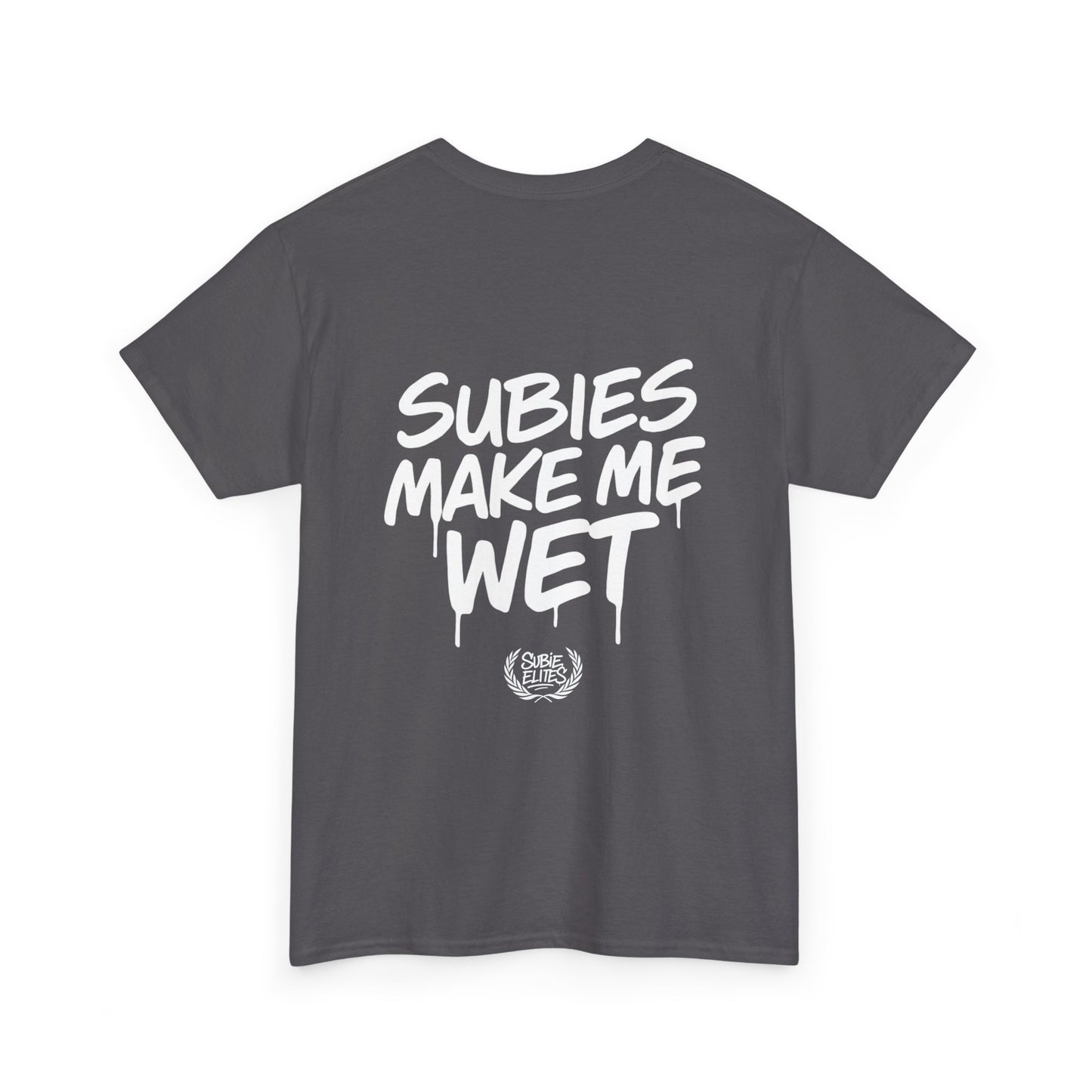 Subies Make Me Wet T-Shirt- subaru Lovers