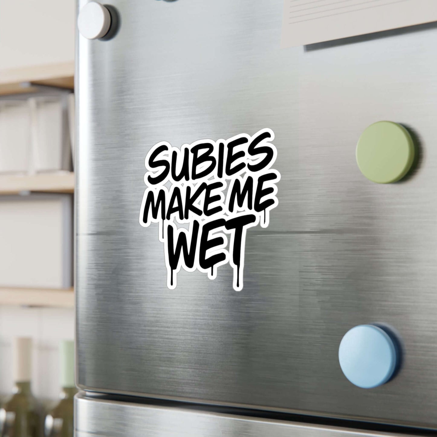 "Subies Make Me Wet" Vinyl Decal