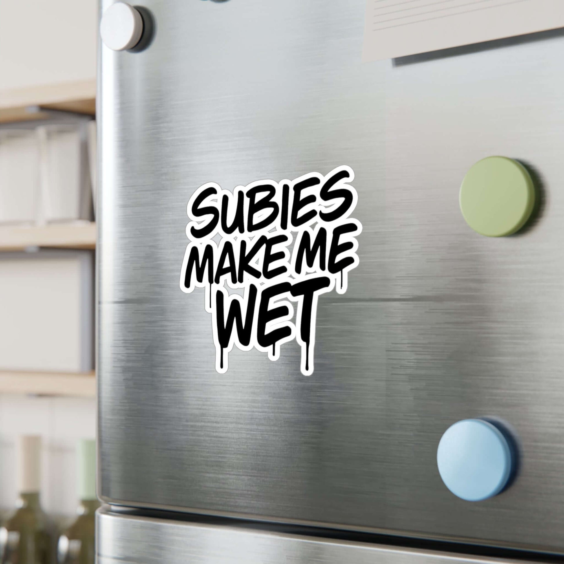 "Subies Make Me Wet" Vinyl Decal