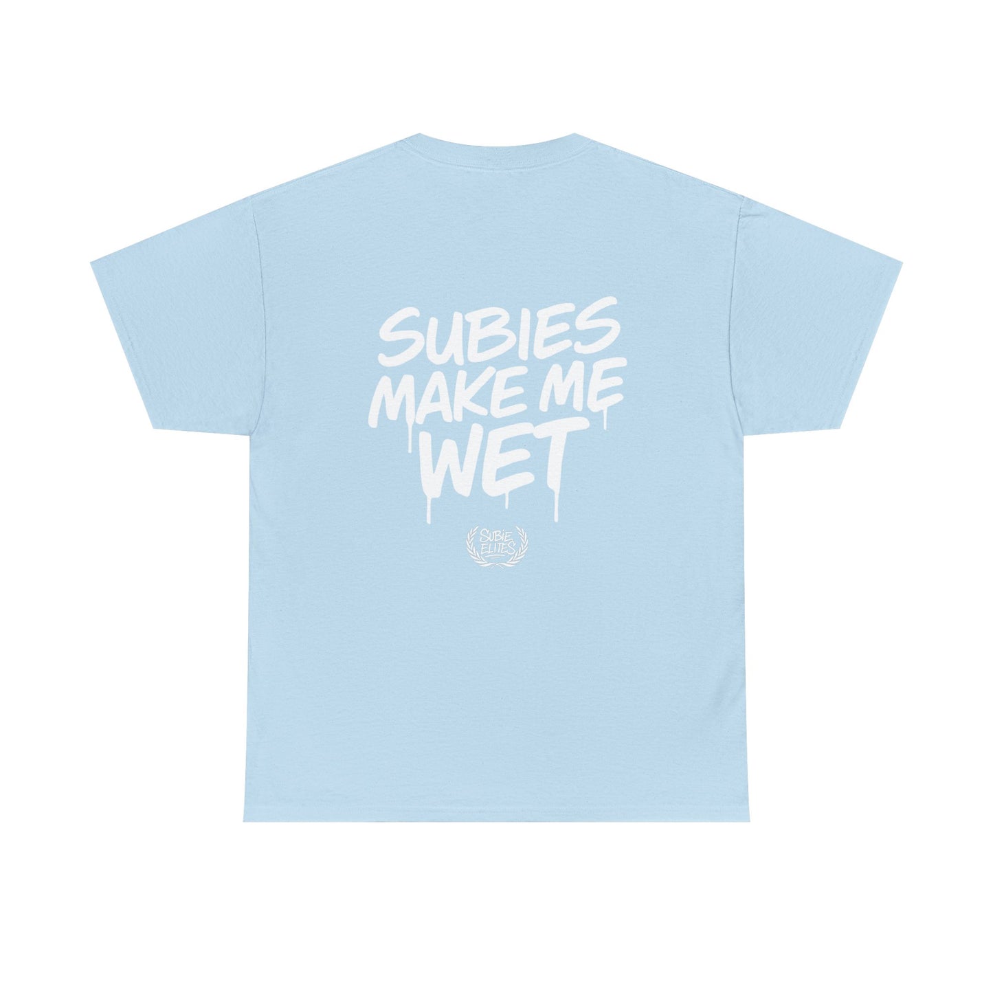 Subies Make Me Wet T-Shirt- subaru Lovers