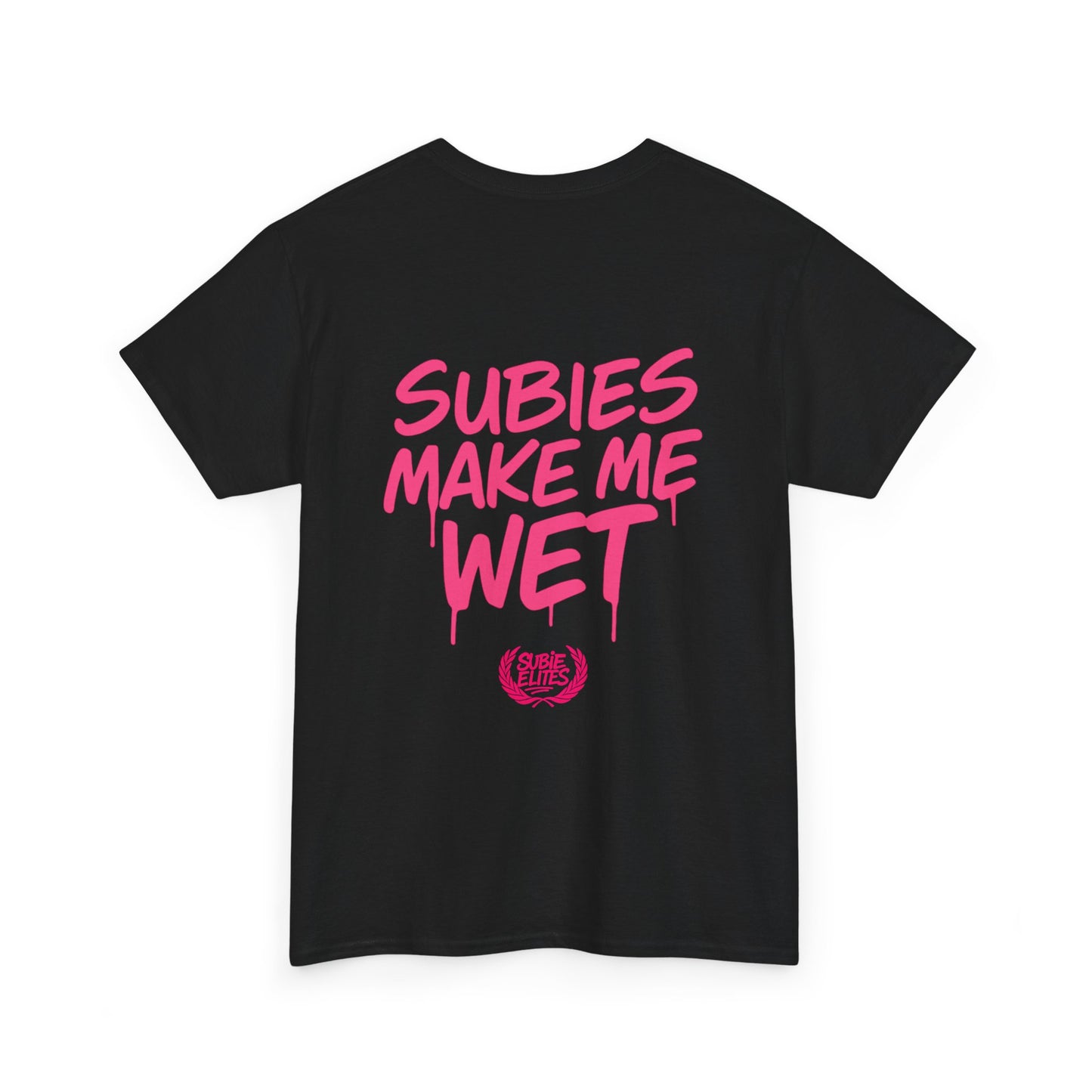 "Subies Make Me Wet" Graphic T‑Shirt