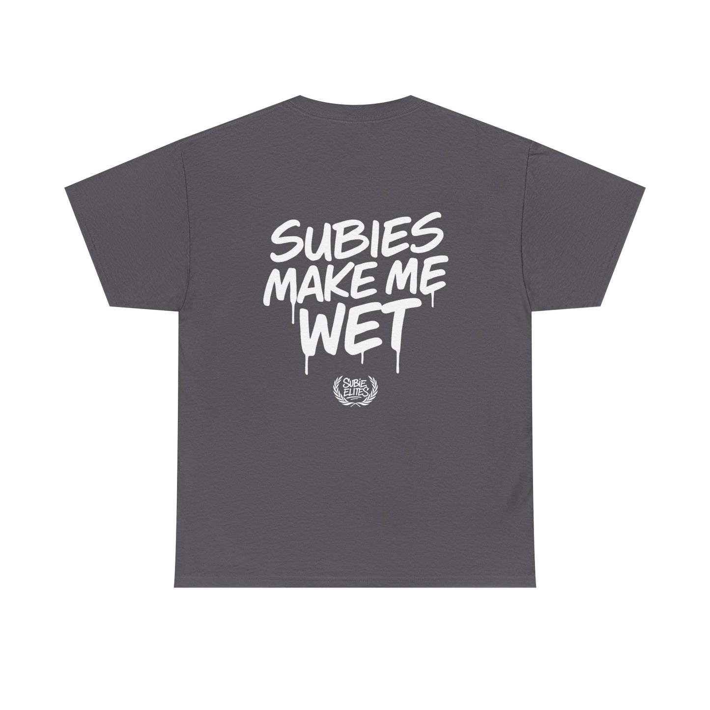 Subies Make Me Wet T-Shirt- subaru Lovers