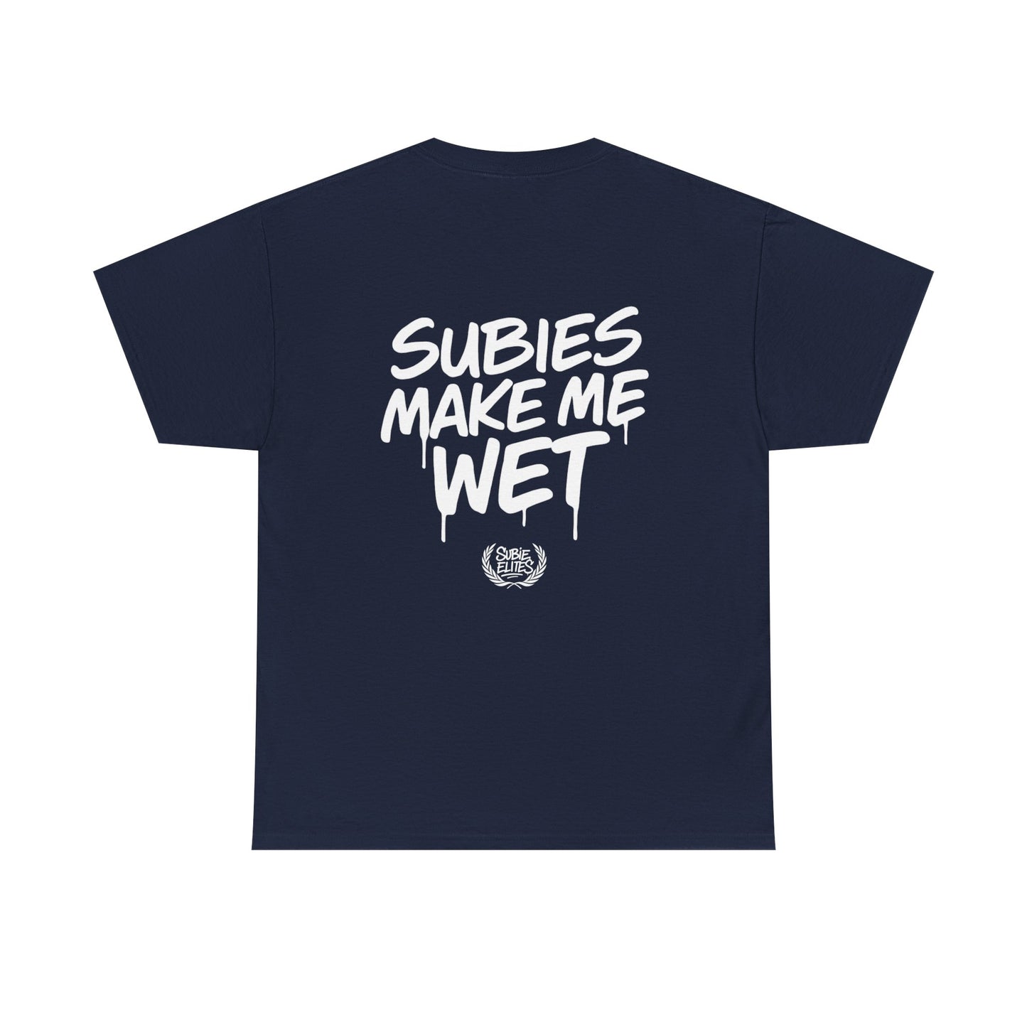 Subies Make Me Wet T-Shirt- subaru Lovers