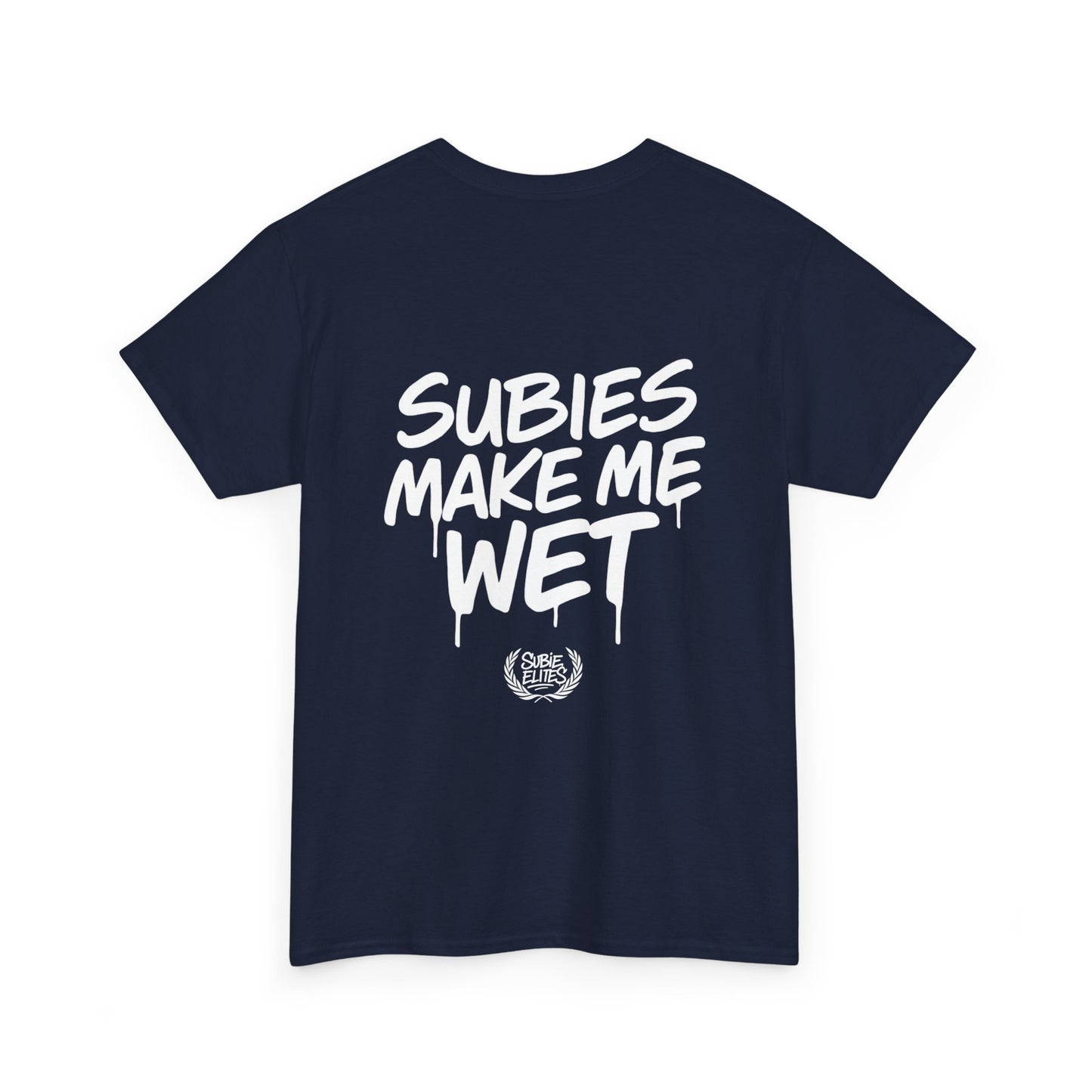 Subies Make Me Wet T-Shirt- subaru Lovers