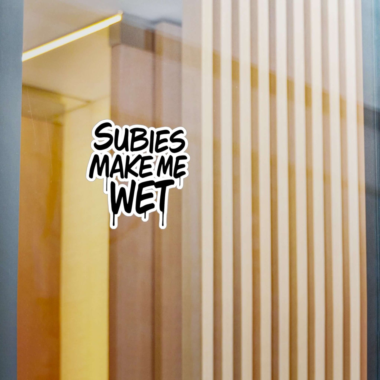 "Subies Make Me Wet" Vinyl Decal