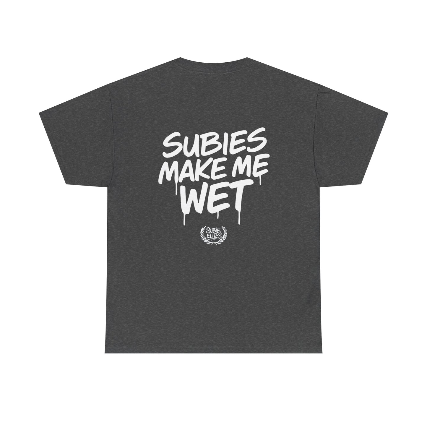 Subies Make Me Wet T-Shirt- subaru Lovers